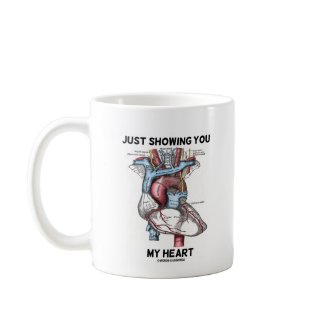 Just Showing You My Heart (Anatomical Heart) mug