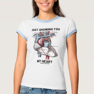 Just Showing You My Heart (Anatomical Heart) shirt