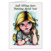 Just Sitting Here Thinking About You! cards
