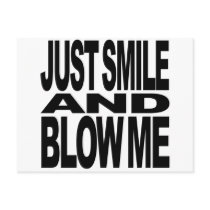 Just Smile And Blow Me postcards