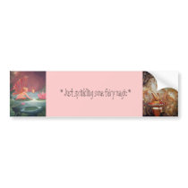 "Just Sprinking Some Fairy Magic" - Bumper Sticker bumper stickers
