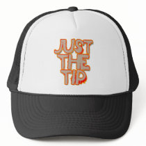 Just the Tip Trucker Hat