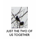 JUST THE TWO OF US TOGETHER t-shirts
