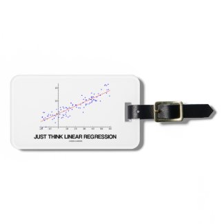Just Think Linear Regression (Statistics) Tags For Luggage