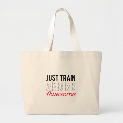 Just Train And Be Awesome Bag