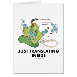 Just Translating Inside (Protein Synthesis) Card