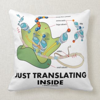 Just Translating Inside (Protein Synthesis) Pillow