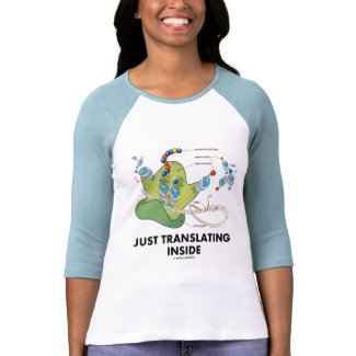 Just Translating Inside (Protein Synthesis) Tshirt
