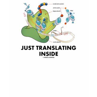 Just Translating Inside (Protein Synthesis) Shirt