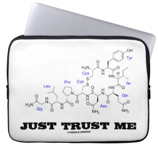 Just Trust Me (Oxytocin Mammalian Hormone) Laptop Sleeve