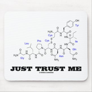 Just Trust Me (Oxytocin Mammalian Hormone) Mouse Pad