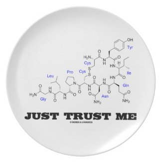 Just Trust Me (Oxytocin Mammalian Hormone) Dinner Plates