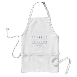 Just Trying To Understand Correlation Adult Apron