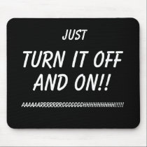 Just Turn it OFF and ON!! Aaaaaarrrrrrrggggg... mousepads