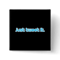 Just tweet it pinback button