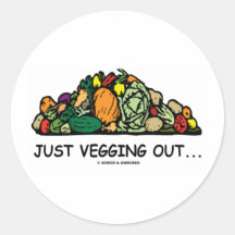 Just Vegging Out... (Vegetarian Humor) Round Sticker