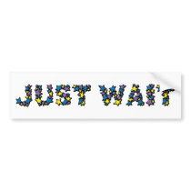Just Wait Bumper Sticker