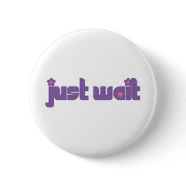 Just Wait Pins