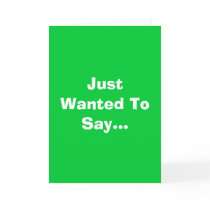 Just Wanted To Say... cards