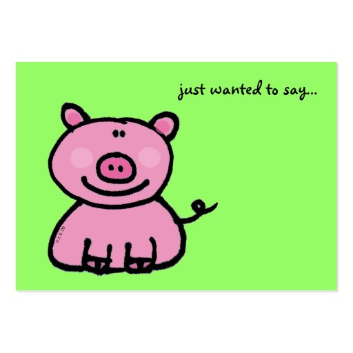 just wanted to say...(pink pig) business card templates (front side)