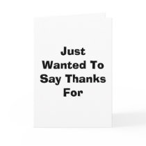 Just Wanted To Say Thanks For Greeting Cards
