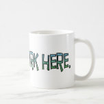 Just Work Here Mug