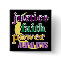 Justice, Faith, Power - Mardi Gras buttons