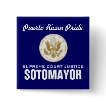 Justice Sotomayor SOTOMAYOR, SUPREME... buttons by PraiseProducts Justice Sotomayor SOTOMAYOR, SUPREME... buttons