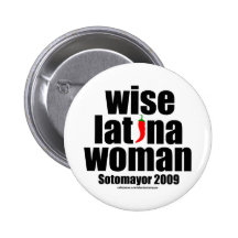 Justice Sotomayor . . . Wise Latina Woman Pinback Buttons