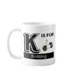 K Is For Knitting mugs