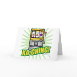 Ka-Ching Big Money! Greeting Cards
