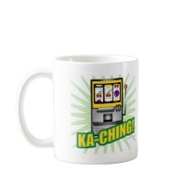 Ka-Ching Big Money! Coffee Mug