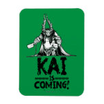 Kai is Coming! Rectangular Photo Magnet