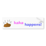 kaka happens! bumper sticker