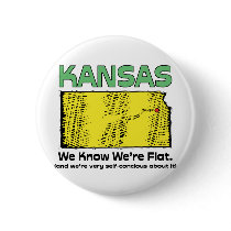 Kansas KS Motto ~ We Know We're Flat Buttons