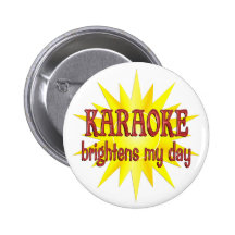 Karaoke Brightens My Day Pins