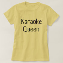 Karaoke Queen t-shirts by jgibby7 Karaoke Queen t-shirts