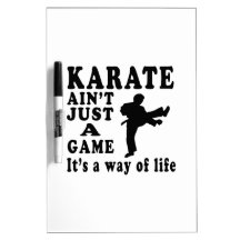 Karate Ain't Just A Game It's A Way Of Life Dry Erase Whiteboards