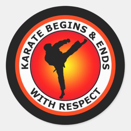 KARATE BEGINS AND ENDS WITH RESPECT ROUND STICKER