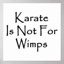 Karate Is Not For Wimps Posters