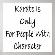 Karate Is Only For People With Character Posters