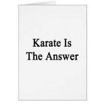 Karate Is The Answer Greeting Card