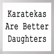 Karatekas Are Better Daughters Posters
