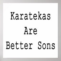 Karatekas Are Better Sons Posters