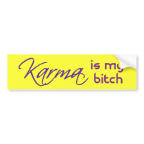 Karma is My Bitch bumper stickers by Errant Karma is My Bitch bumper stickers