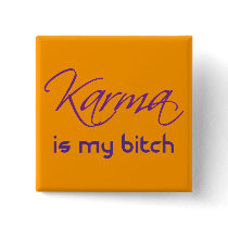Karma is My Bitch buttons by Errant Karma is My Bitch buttons