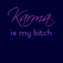 Karma is My Bitch t-shirts
