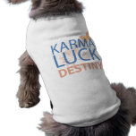 Karma Luck Destiny Pet Shirt