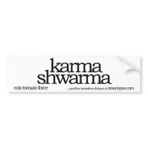 karma shwarma bumper stickers by ediggy karma shwarma bumper stickers