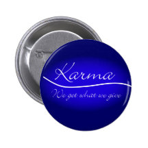 Karma - We Get What We Give Buttons